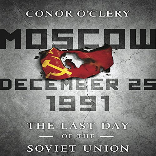 Moscow, December 25,1991 By Conor O’Clery