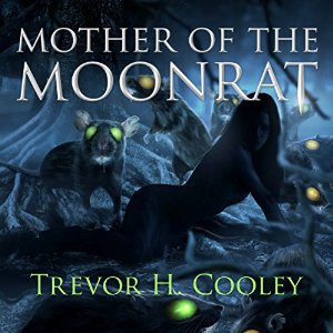 Mother of the Moonrat | Trevor H. Cooley | AudioBook 