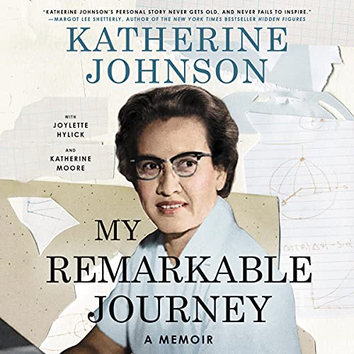 My Remarkable Journey By Katherine Johnson, Joylette Hylick, Katherine Moore