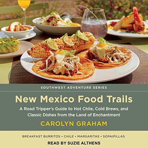 New Mexico Food Trails By Carolyn Graham