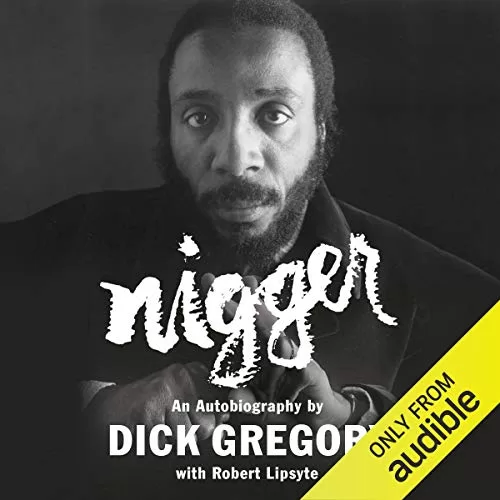 Nigger By Dick Gregory, Dr. Christian Gregory – Robert Lipsyte