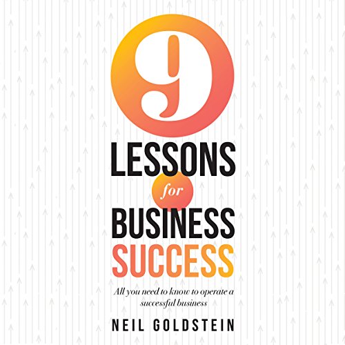 Nine Lessons for Business Success By Neil Goldstein
