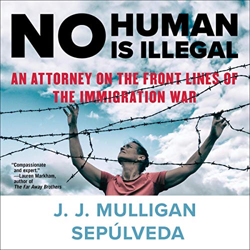 No Human Is Illegal By J. J. Mulligan Sepulveda