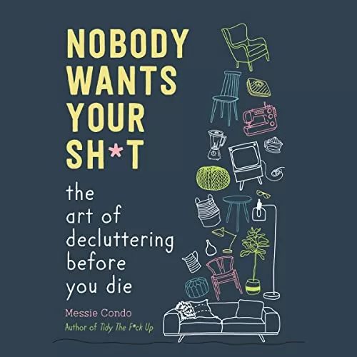 Nobody Wants Your Shit By Messie Condo