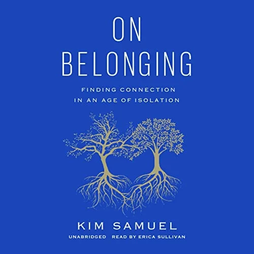 On Belonging By Kim Samuel