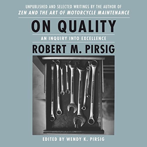 On Quality By Robert M. Pirsig, Wendy K. Pirsig