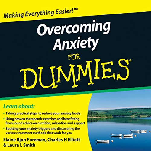 Overcoming Anxiety For Dummies Audiobook By Elaine Iljon Foreman, Charles H. Elliott, Laura L. Smith