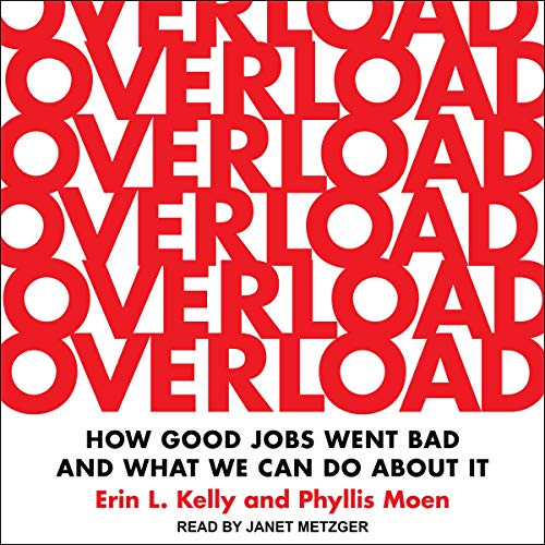 Overload By Erin L. Kelly, Phyllis Moen