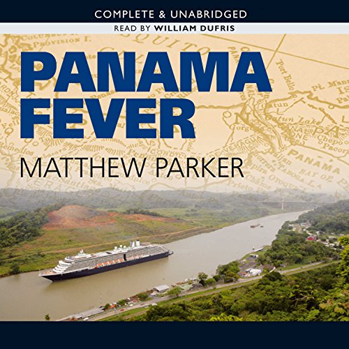 Panama Fever By Matthew Parker
