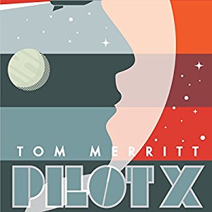 Pilot X By Tom Merritt AudioBook 