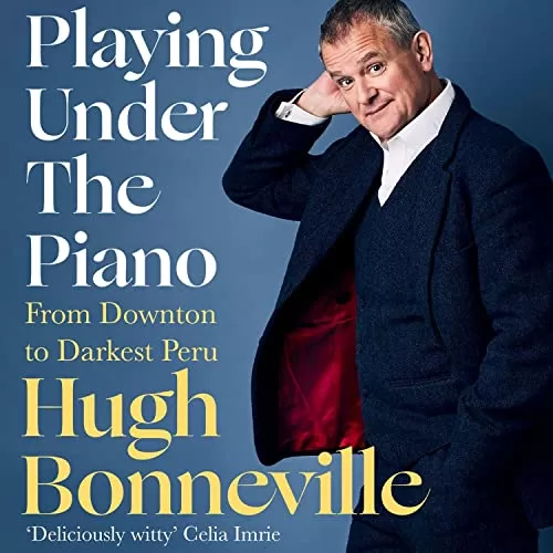 Playing Under the Piano By Hugh Bonneville
