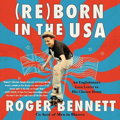 Reborn in the USA By Roger Bennett