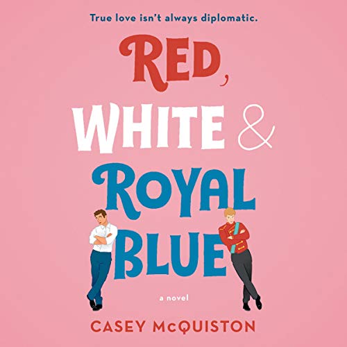Red White & Royal Blue By Casey McQuiston