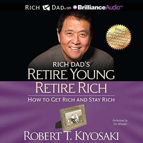 Rich Dad’s Retire Young Retire Rich | Robert T. Kiyosaki