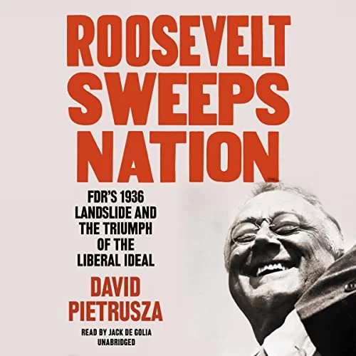 Roosevelt Sweeps Nation By David Pietrusza