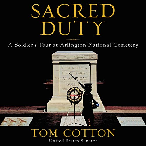 Sacred Duty By Tom Cotton