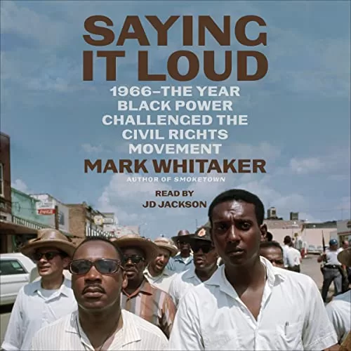 Saying It Loud By Mark Whitaker