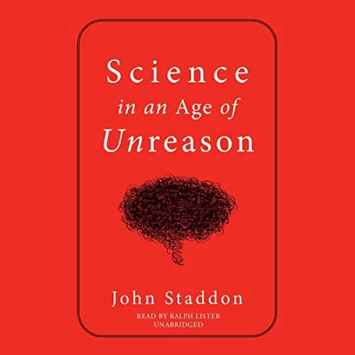 Science in an Age of Unreason By John Staddon