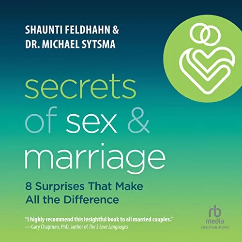 Secrets of Sex and Marriage By Shaunti Feldhahn, Dr. Michael Sytsma