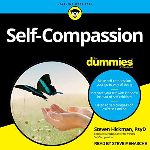 Self-Compassion for Dummies By Steven Hickman PsyD