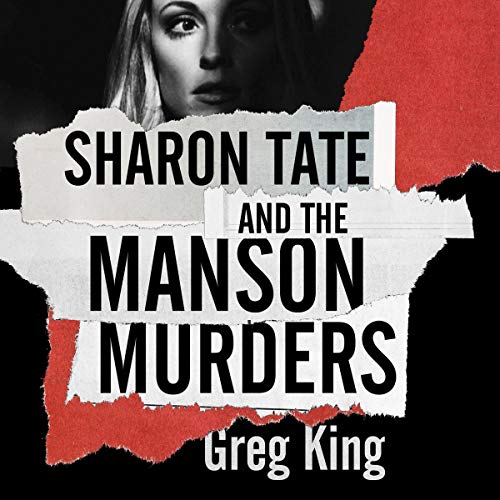 Sharon Tate and the Manson Murders By Greg King