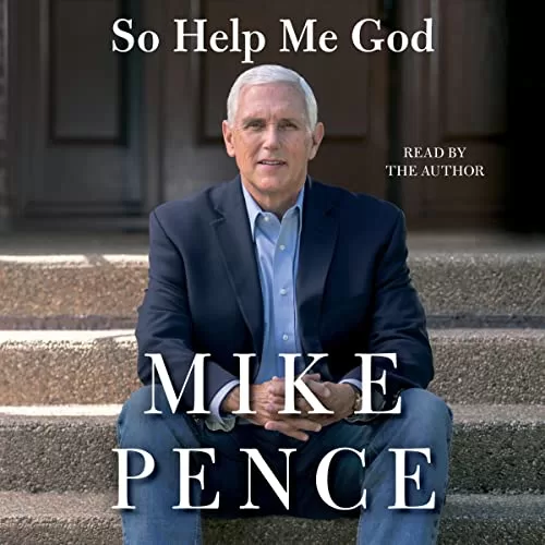 So Help Me God By Mike Pence