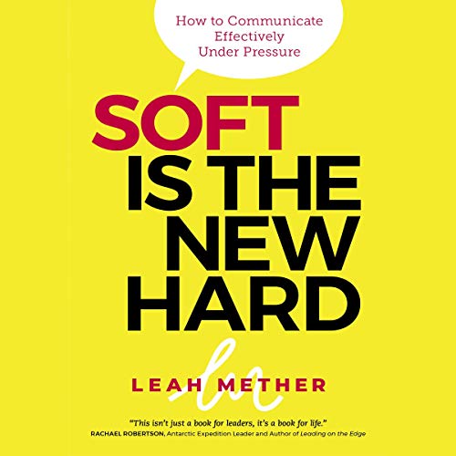Soft Is the New Hard By Leah Mether