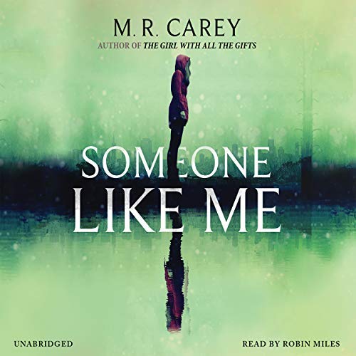 Someone Like Me By M. R. Carey