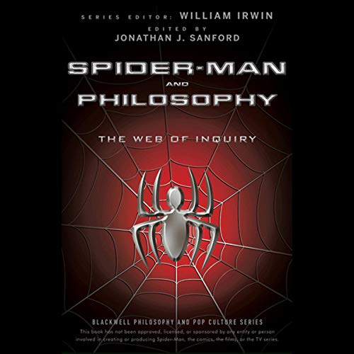 Spider-Man and Philosophy By William Irwin, Jonathan J. Sanford