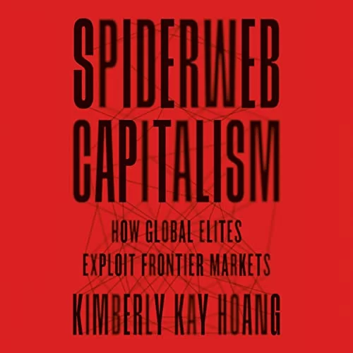 Spiderweb Capitalism By Kimberly Kay Hoang