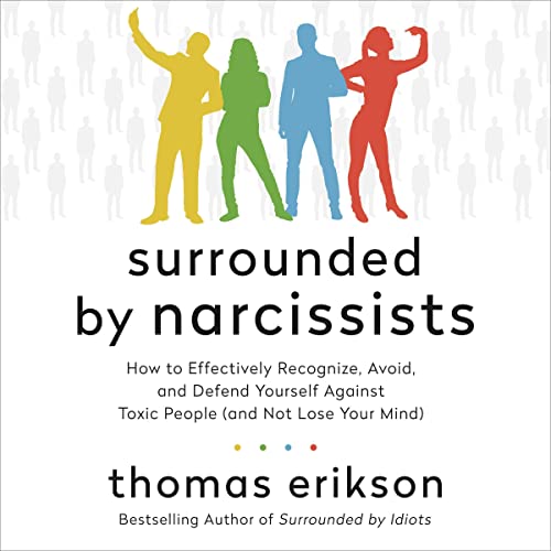 Surrounded by Narcissists By Thomas Erikson