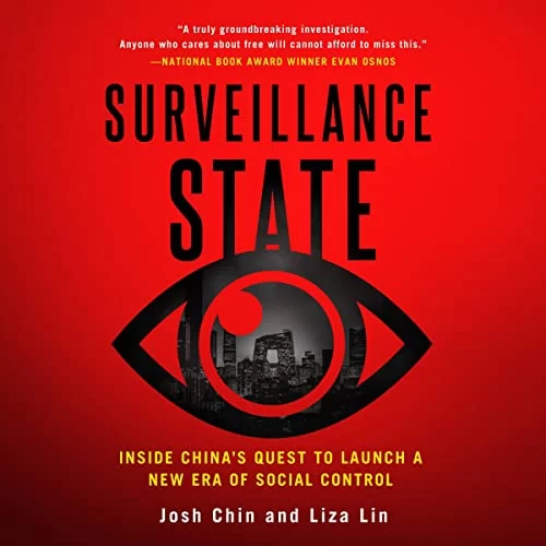 Surveillance State By Josh Chin, Liza Lin