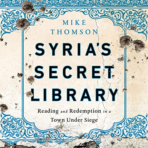 Syria’s Secret Library By Mike Thomson