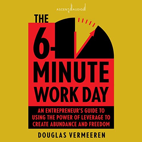 The 6-Minute Work Day By Douglas Vermeeren