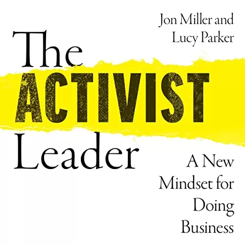 The Activist Leader By Lucy Parker, Jon Miller