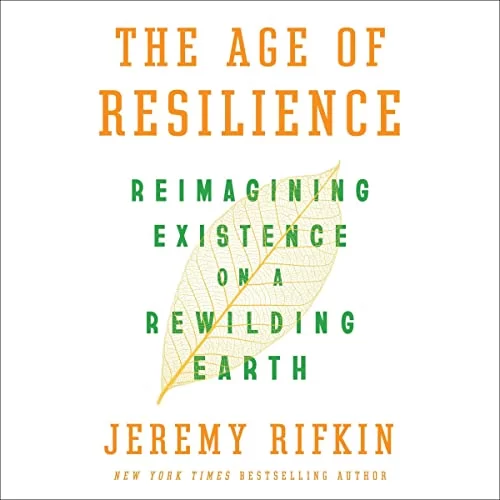 The Age of Resilience By Jeremy Rifkin