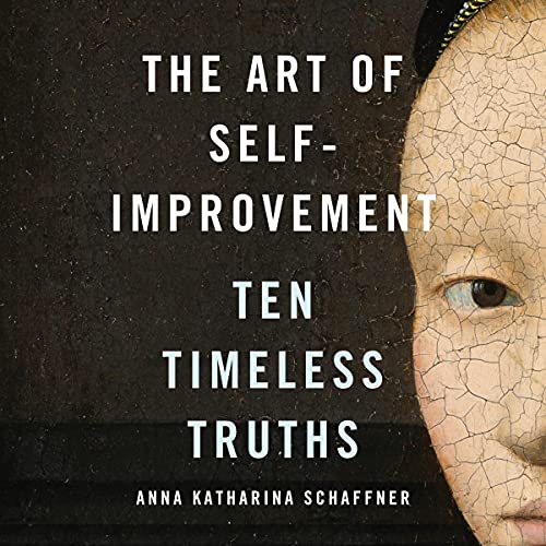 The Art of Self-Improvement By Anna Katharina Schaffner