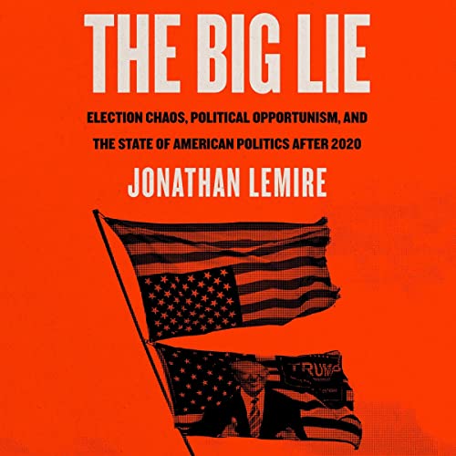 The Big Lie By Jonathan Lemire