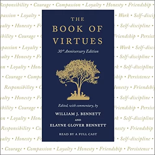 The Book of Virtues: 30th Anniversary Edition By William J. Bennett, Elayne Glover Bennett