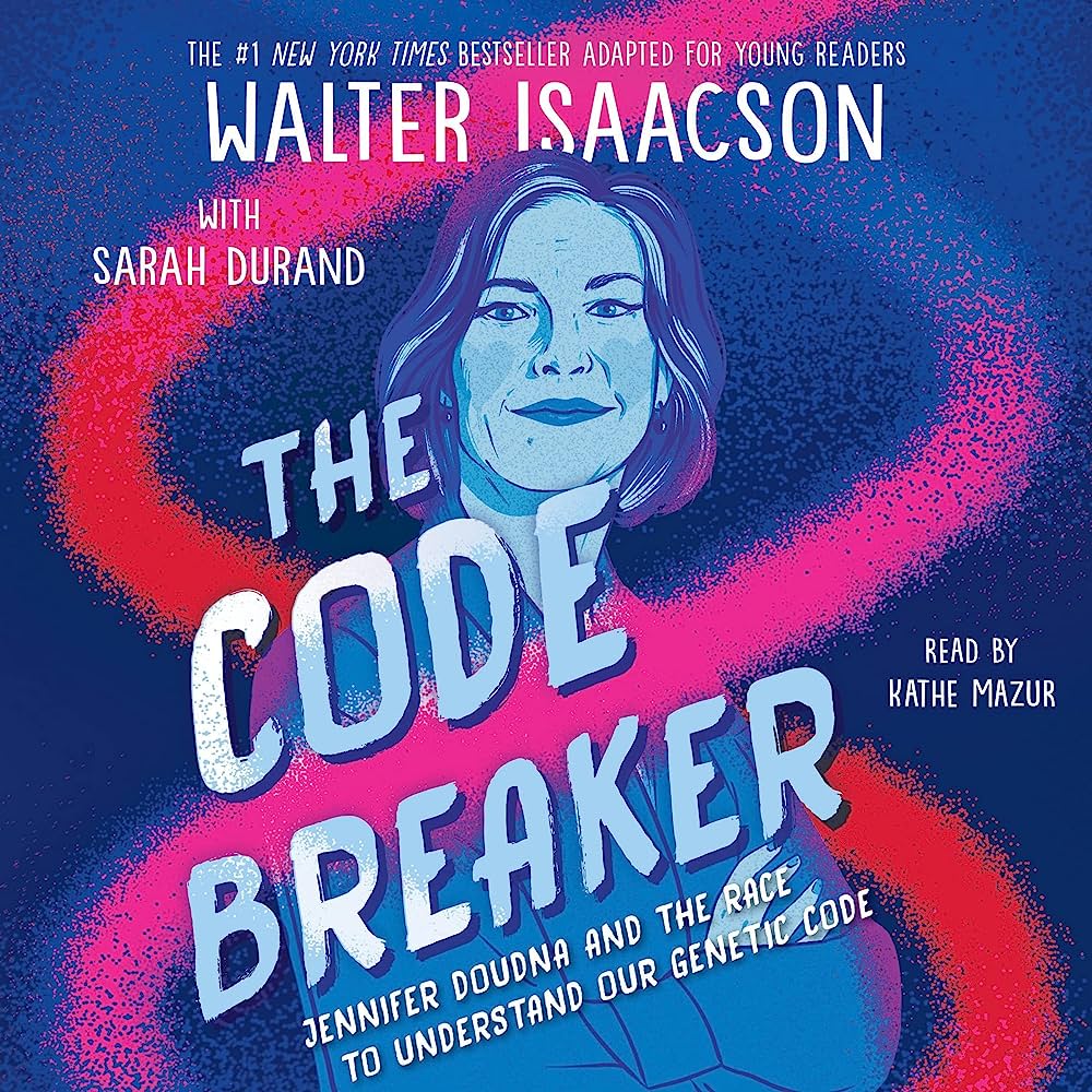 The Code Breaker—Young Readers Edition By Walter Isaacson