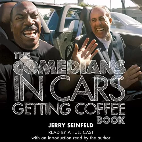 The Comedians in Cars Getting Coffee Book By Jerry Seinfeld, Full Cast