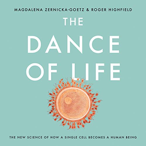 The Dance of Life By Magdalena Zernicka-Goetz, Roger Highfield