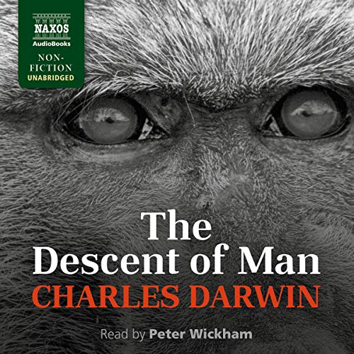The Descent of Man, and Selection in Relation to Sex By Charles Darwin