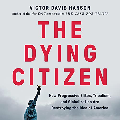 The Dying Citizen By Victor Davis Hanson