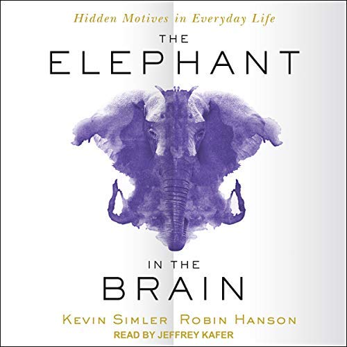 The Elephant in the Brain By Kevin Simler, Robin Hanson