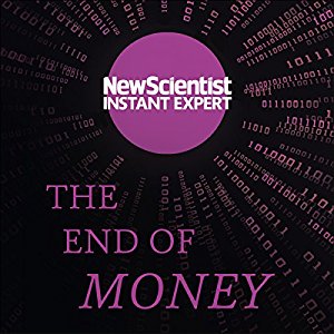 The End of Money By New Scientist AudioBook 