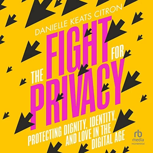 The Fight for Privacy By Danielle Keats Citron
