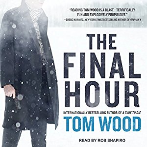 The Final Hour By Tom Wood AudioBook 