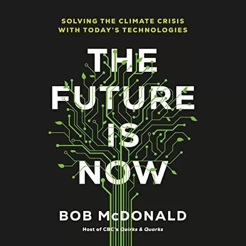 The Future Is Now By Bob McDonald