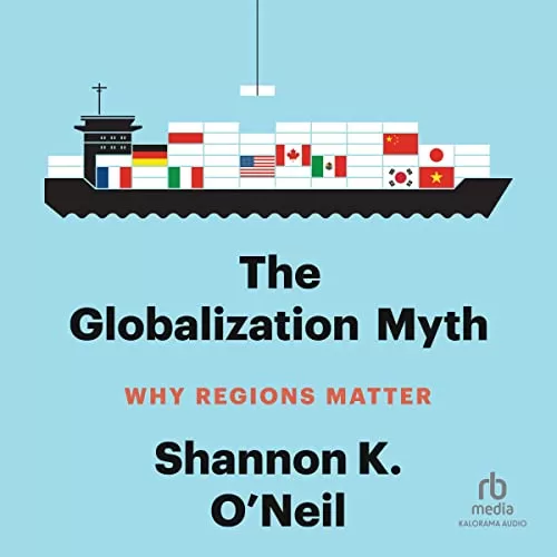 The Globalization Myth By Shannon K. O’Neil